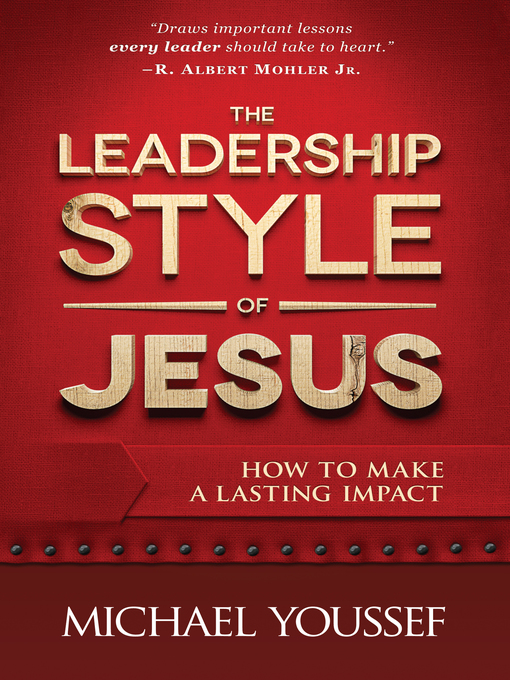 Title details for The Leadership Style of Jesus by Michael Youssef - Available